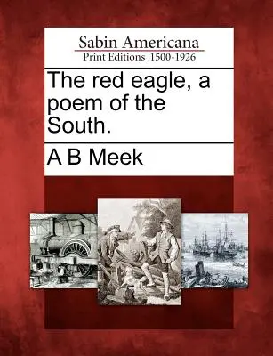 Červený orol, báseň o Juhu (The Red Eagle, a Poem of the South). - The Red Eagle, a Poem of the South.