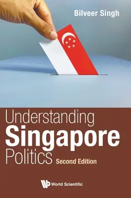 Pochopenie singapurskej politiky (druhé vydanie) - Understanding Singapore Politics (Second Edition)