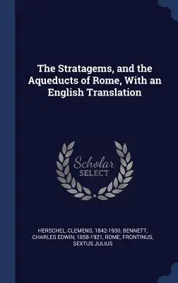 Stratagemy a akvadukty Ríma, s anglickým prekladom - The Stratagems, and the Aqueducts of Rome, With an English Translation
