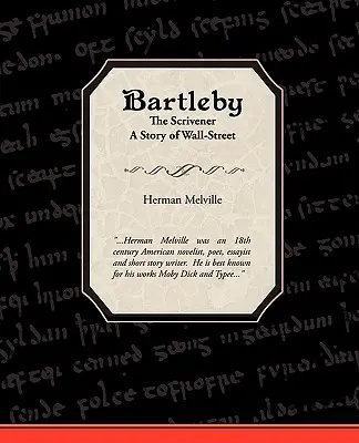 Bartleby, pisár a príbeh z Wall-Street - Bartleby the Scrivener a Story of Wall-Street
