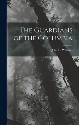 Strážcovia Kolumbie - The Guardians of the Columbia
