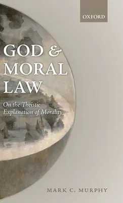 Boh a morálne právo: O teistickom vysvetlení morálky - God and Moral Law: On the Theistic Explanation of Morality