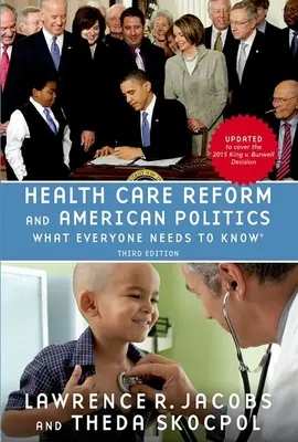 Reforma zdravotníctva a americká politika: Čo musí každý vedieť, 3. vydanie - Health Care Reform and American Politics: What Everyone Needs to Know, 3rd Edition