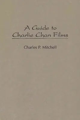 Sprievodca filmami o Charlie Chanovi - A Guide to Charlie Chan Films