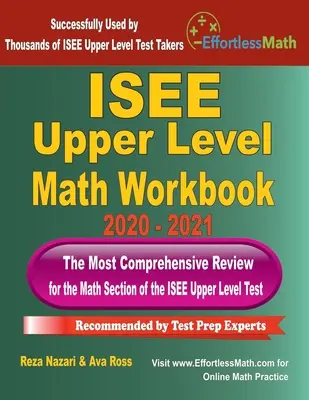 ISEE Upper Level Math Workbook 2020 - 2021: Pracovná učebnica pre vyššiu úroveň matematiky: Najkomplexnejší prehľad k matematickej časti testu ISEE vyššej úrovne - ISEE Upper Level Math Workbook 2020 - 2021: The Most Comprehensive Review for the Math Section of the ISEE Upper Level Test