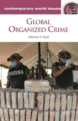 Globálny organizovaný zločin: Príručka o organizovanom zločine v globálnom meradle: príručka o organizovanom zločine - Global Organized Crime: A Reference Handbook