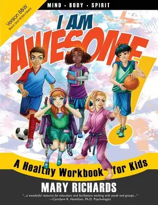 Som úžasný! Zdravý pracovný zošit pre deti (čiernobiely interiér) - I Am Awesome! A Healthy Workbook for Kids (B&W Interior)