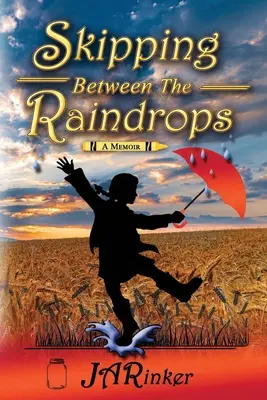 Preskočiť medzi kvapkami dažďa: Spomienky - Skipping Between The Raindrops: A Memoir