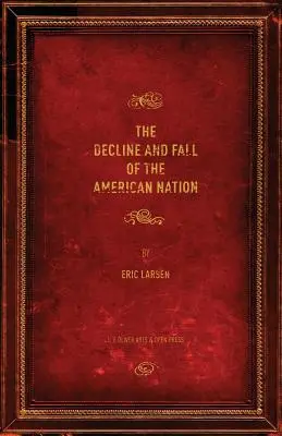 Úpadok a pád amerického národa - The Decline and Fall of the American Nation