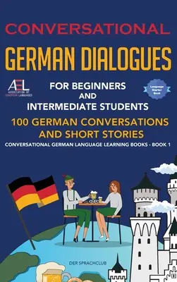 Konverzačné dialógy z nemčiny pre začiatočníkov a stredne pokročilých: 100 nemeckých rozhovorov a krátkych príbehov Konverzačná nemčina Lea - Conversational German Dialogues For Beginners and Intermediate Students: 100 German Conversations and Short Stories Conversational German Language Lea