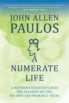 Počtársky život: Matematik skúma vrtochy svojho a pravdepodobne aj vášho života - A Numerate Life: A Mathematician Explores the Vagaries of Life, His Own and Probably Yours