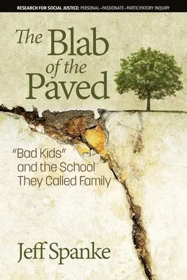 Blablabla dláždená: Zlé deti“ a škola, ktorú nazvali rodinou“ - The Blab of the Paved: Bad Kids