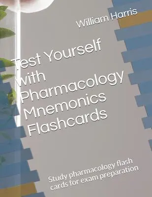 Otestujte sa pomocou flash kariet Pharmacology Mnemonics: Na prípravu na skúšku si naštudujte flashové karty z farmakológie s mnemotechnickými pomôckami. - Test Yourself with Pharmacology Mnemonics Flashcards: Study pharmacology flash cards for exam preparation