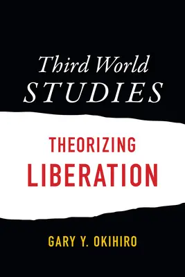 Štúdie tretieho sveta: Teoretizovanie oslobodenia - Third World Studies: Theorizing Liberation