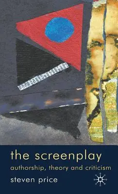 Scenár: Autorstvo, teória a kritika - The Screenplay: Authorship, Theory and Criticism
