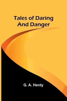 Príbehy o odvahe a nebezpečenstve - Tales of Daring and Danger