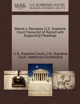 Moore V. Dempsey Najvyšší súd USA Prepis záznamu s podpornými dokumentmi - Moore V. Dempsey U.S. Supreme Court Transcript of Record with Supporting Pleadings