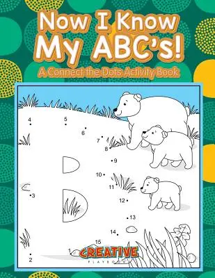 Teraz už viem svoju abecedu! Knižka s aktivitami na spájanie bodiek - Now I Know My ABC's! A Connect the Dots Activity Book