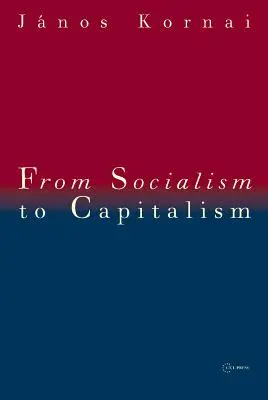 Od socializmu ku kapitalizmu: Osem esejí - From Socialism to Capitalism: Eight Essays