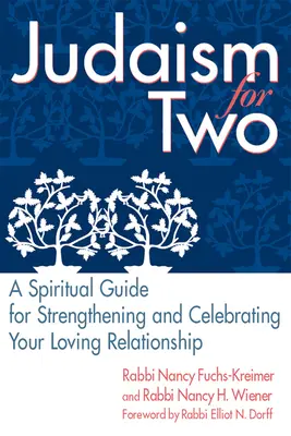 Judaizmus pre dvoch: Duchovný sprievodca na posilnenie a oslavu vášho milostného vzťahu - Judaism for Two: A Spiritual Guide for Strengthening & Celebrating Your Loving Relationship
