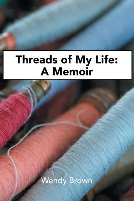 Nite môjho života: Memoáre - Threads of My Life: A Memoir