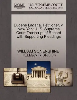 Eugene Lagana, navrhovateľ, V. New York. Najvyšší súd USA Prepis záznamu s podpornými dokumentmi - Eugene Lagana, Petitioner, V. New York. U.S. Supreme Court Transcript of Record with Supporting Pleadings