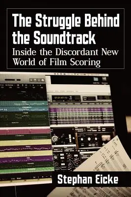 Boj za soundtrack: V pozadí nesúhlasného nového sveta filmovej hudby - The Struggle Behind the Soundtrack: Inside the Discordant New World of Film Scoring