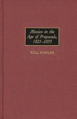 Mexiko vo veku návrhov, 1821-1853 - Mexico in the Age of Proposals, 1821-1853