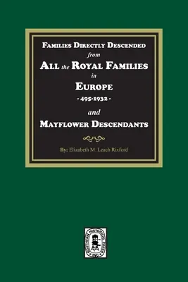 Rodiny priamo pochádzajúce zo všetkých kráľovských rodín v Európe (495-19323) a potomkovia Mayflowerovcov - Families Directly Descended from All the Royal Families in Europe, 495-19323 and Mayflower Descendants