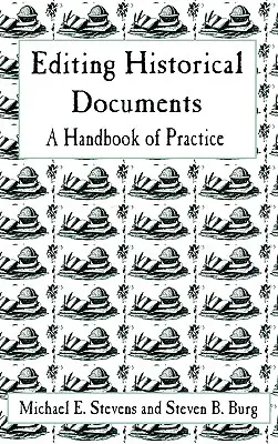 Úprava historických dokumentov: Príručka pre prax - Editing Historical Documents: A Handbook of Practice