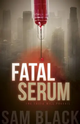 Osudové sérum - Fatal Serum