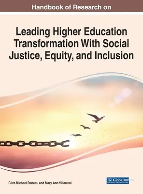 Príručka o výskume v oblasti vedenia transformácie vysokoškolského vzdelávania s ohľadom na sociálnu spravodlivosť, rovnosť a inklúziu - Handbook of Research on Leading Higher Education Transformation With Social Justice, Equity, and Inclusion