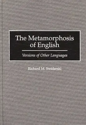 Metamorfózy angličtiny: Verzie iných jazykov - The Metamorphosis of English: Versions of Other Languages