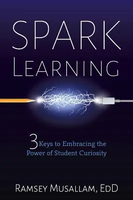 Iskrivé učenie: 3 kľúče k využitiu sily zvedavosti študentov - Spark Learning: 3 Keys to Embracing the Power of Student Curiosity