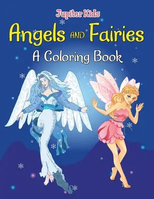Anjeli a víly (Knižka na vyfarbovanie) - Angels and Fairies (A Coloring Book)