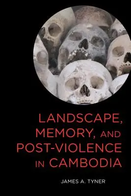 Krajina, pamäť a postnásilie v Kambodži - Landscape, Memory, and Post-Violence in Cambodia
