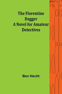 Florentská dýka Román pre amatérskych detektívov - The Florentine Dagger A Novel for Amateur Detectives