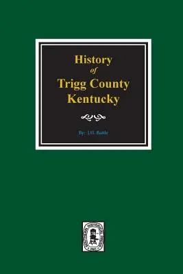 Dejiny okresu Trigg, Kentucky - History of Trigg County, Kentucky