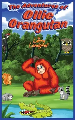 Dobrodružstvá orangutana Ollieho - The Adventures of Ollie Orangutan