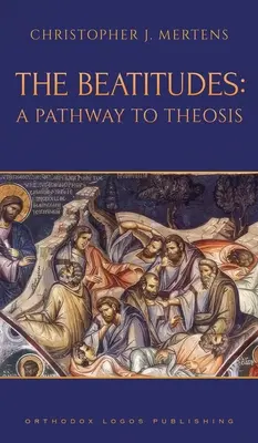Blahoslavenstvá: Bláznovstvá: Cesta k teóze - The Beatitudes: A Pathway to Theosis