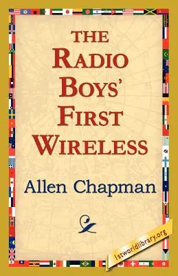 Prvé bezdrôtové vysielanie chlapcov z rádia - The Radio Boys' First Wireless