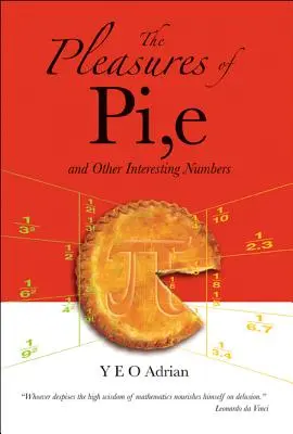 Potešenie z Pí, E a ďalších zaujímavých čísel - The Pleasures of Pi, E and Other Interesting Numbers