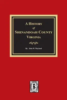 Dejiny okresu Shenandoah vo Virgínii - A History of Shenandoah County, Virginia