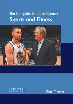Kompletný sprievodca kariérou v oblasti športu a fitnes - The Complete Guide to Careers in Sports and Fitness