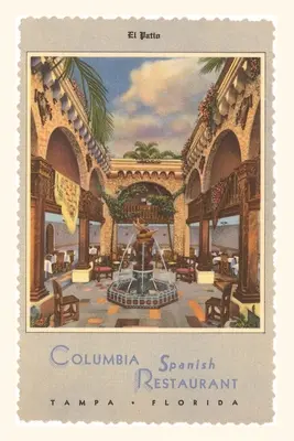 Vintage Journal Španielska reštaurácia Columbia, Tampa, Florida - Vintage Journal Columbia Spanish Restaurant, Tampa, Florida