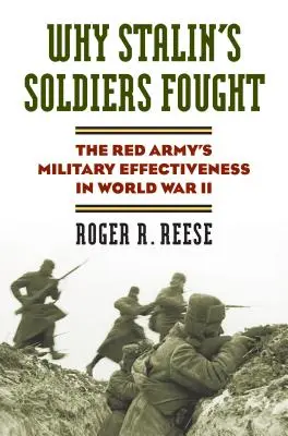 Prečo bojovali Stalinovi vojaci: Vojenská efektívnosť Červenej armády v druhej svetovej vojne - Why Stalin's Soldiers Fought: The Red Army's Military Effectiveness in World War II