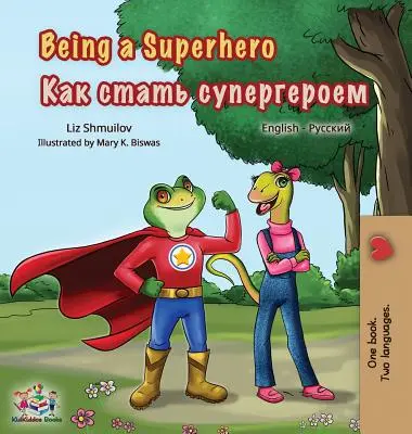 Byť superhrdinom: Anglicko-ruská dvojjazyčná kniha - Being a Superhero: English Russian Bilingual Book