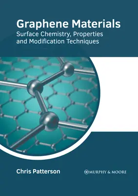 Grafénové materiály: Povrchová chémia, vlastnosti a techniky modifikácie - Graphene Materials: Surface Chemistry, Properties and Modification Techniques