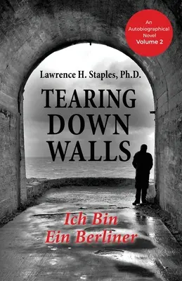 Búranie stien: Ich Bin Ein Berliner (Som Berlínčan) - Tearing Down Walls: Ich Bin Ein Berliner