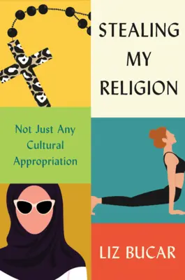Krádež môjho náboženstva: Nie len tak hocijaké kultúrne privlastnenie - Stealing My Religion: Not Just Any Cultural Appropriation